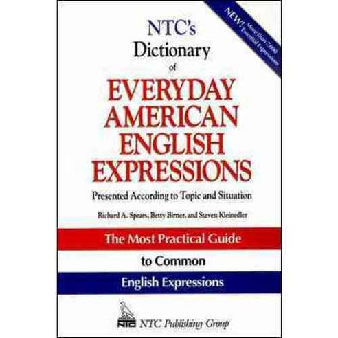 NTC''s Dictionary of Everyday American English Expressions:Presented According to Topic and Situ..., McGraw-Hill