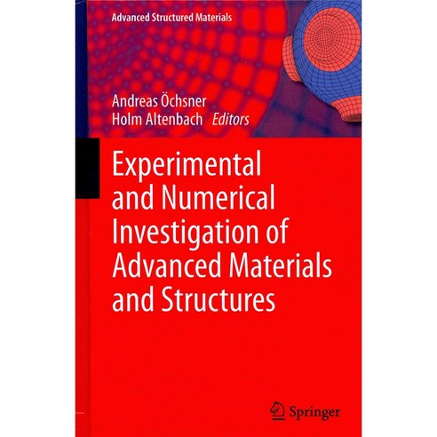Experimental and Numerical Investigation of Advanced Materials and Structures, Springer Verlag