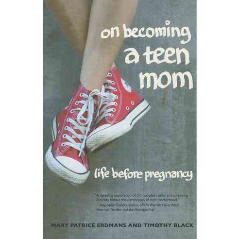 On Becoming a Teen Mom: Life Before Pregnancy Paperback, University of California Press