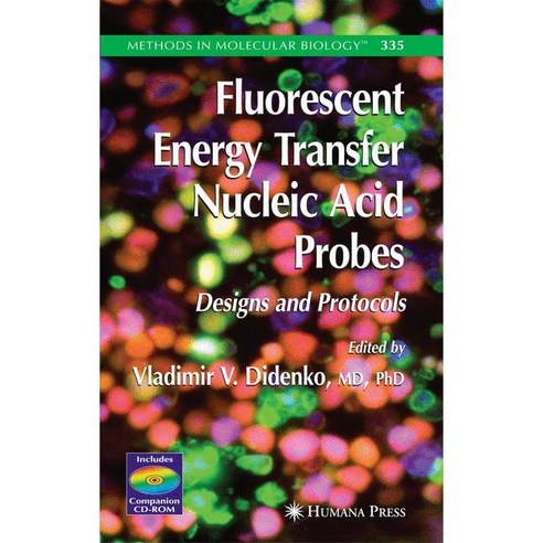 Fluorescent Energy Transfer Nucleic Acid Probes: Designs And Protocols, Humana Pr Inc