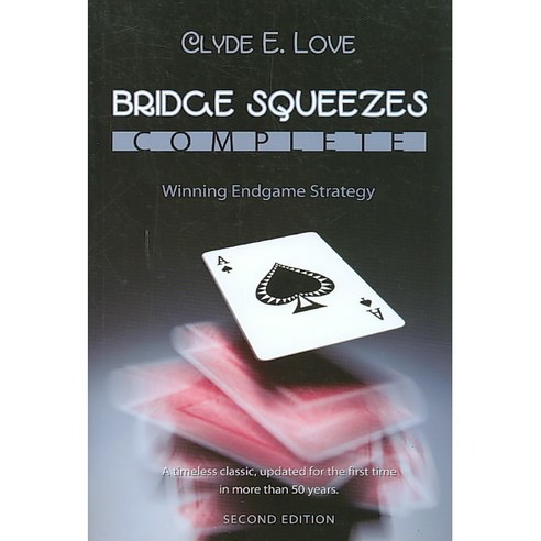 Bridge Squeezes Complete: Winning Endplay Strategy, Master Point Pr