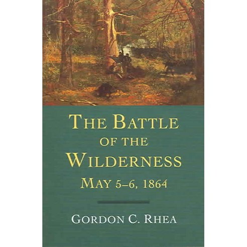 The Battle Of The Wilderness May 5-6 1864, Louisiana State Univ Pr