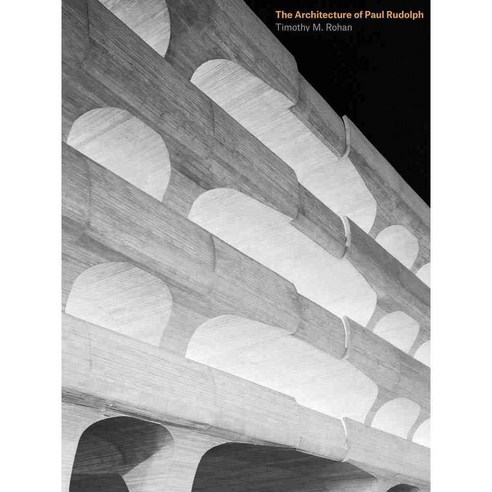The Architecture of Paul Rudolph, Yale Univ Pr