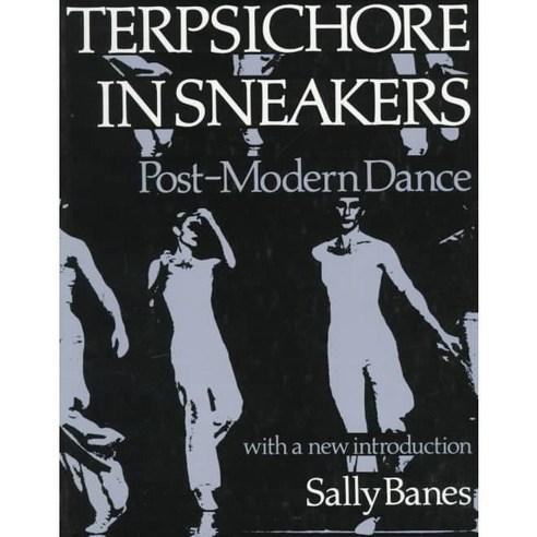 Terpsichore in Sneakers: Post-Modern Dance, Wesleyan Univ Pr