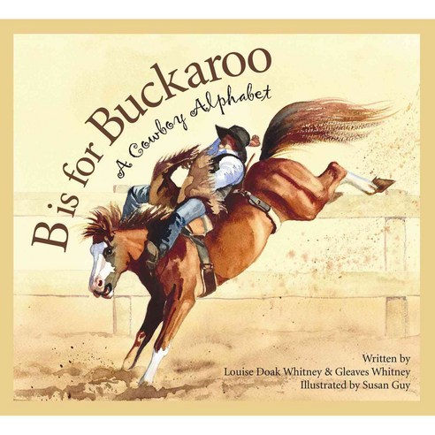 B Is for Bookaroo: A Cowboy Alphabet, Sleeping Bear Pr