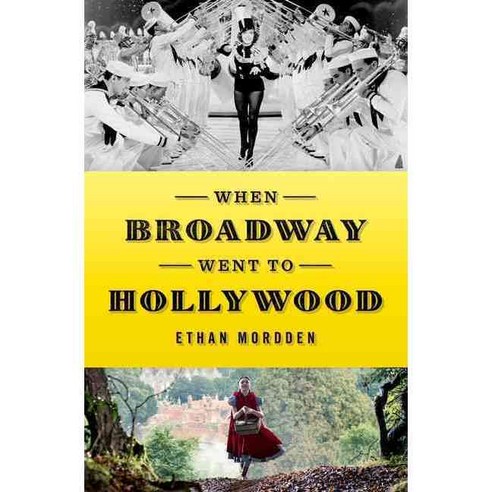 When Broadway Went to Hollywood, Oxford Univ Pr