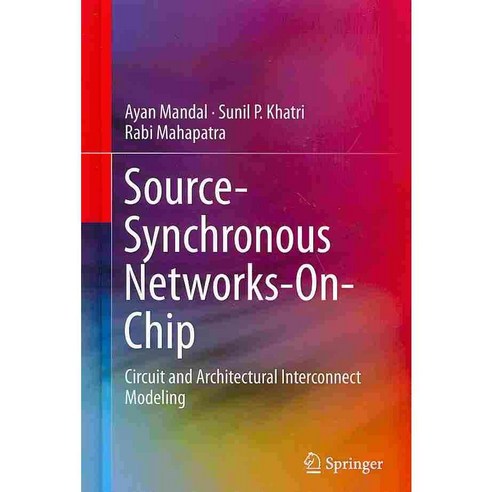 Source-Synchronous Networks-on-Chip: Circuit and Architectural Interconnect Modeling, Springer Verlag