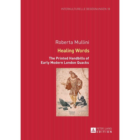 Healing Words: The Printed Handbills of Early Modern London Quacks Hardcover, Peter Lang Gmbh, Internationaler Verlag Der W