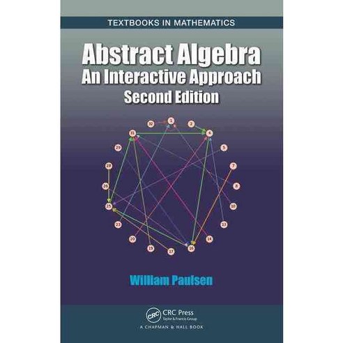 Abstract Algebra: An Interactive Approach Second Edition Hardcover, CRC Press