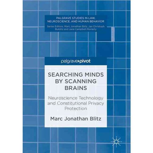 Searching Minds by Scanning Brains: Neuroscience Technology and Constitutional Privacy Protection, Palgrave Macmillan