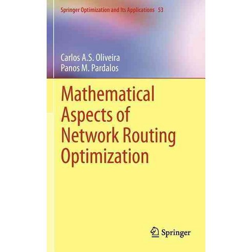 Mathematical Aspects of Network Routing Optimization, Springer Verlag