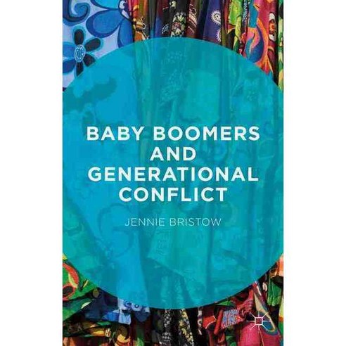 Baby Boomers and Generational Conflict, Palgrave Macmillan