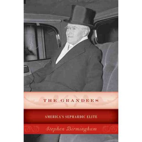 The Grandees: America’s Sephardic Elite, Lyons Pr
