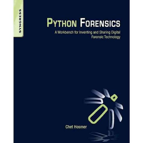Python Forensics: A Workbench for Inventing and Sharing Digital Forensic Technology, Syngress Media Inc