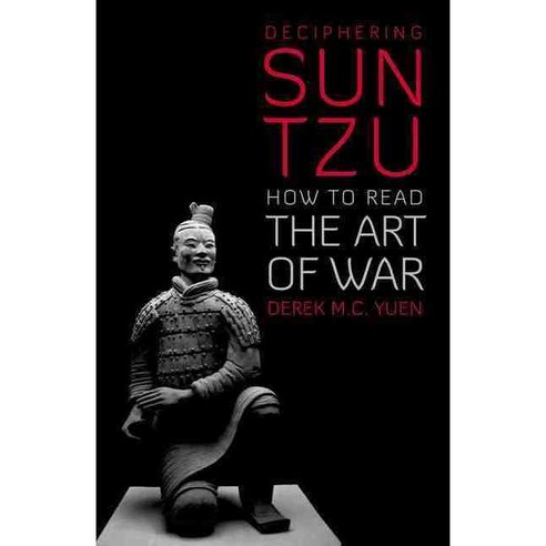 Deciphering Sun Tzu: How to Read ''The Art of War'', Oxford Univ Pr