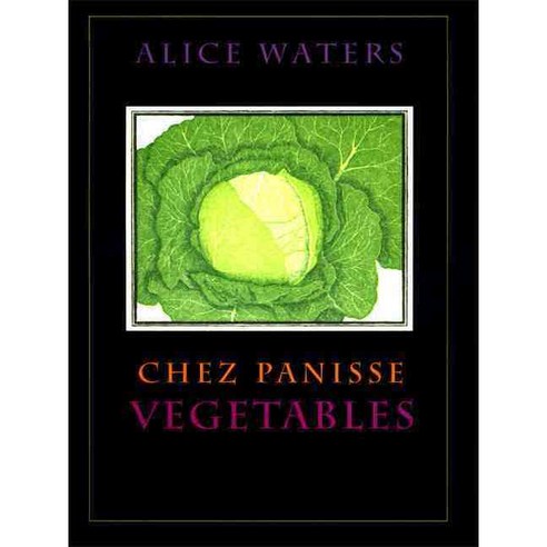 Chez Panisse Vegetables, William Morrow Cookbooks