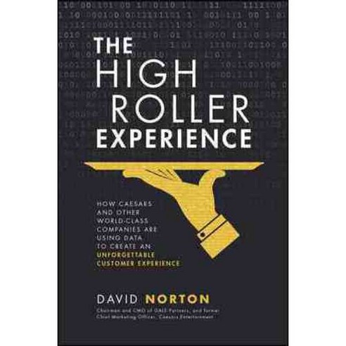 The High Roller Experience: How Caesars and Other World-Class Companies Are Using Data to Create an Un..., McGraw-Hill Education