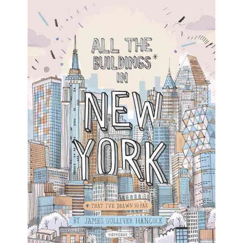 All the Buildings in New York:That I''ve Drawn So Far, Universe Publishing(NY)