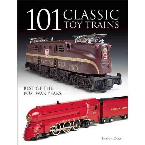 101 Classic Toy Trains: Best of the Postwar Years, Kalmbach Pub Co