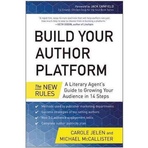 Build Your Author Platform: The New Rules: A Literary Agent''s Guide to Growing Your Audience in 14 Steps, Benbella Books