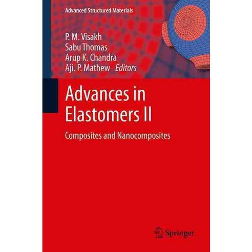 Advances in Elastomers II: Composites and Nanocomposites, Springer Verlag