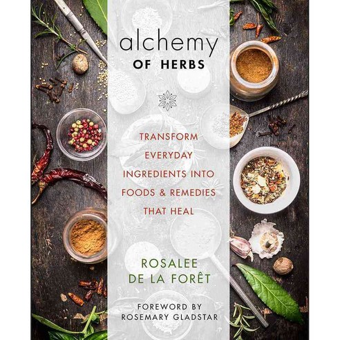 Alchemy of Herbs:Transform Everyday Ingredients Into Foods and Remedies That Heal, Hay House Lifestyles