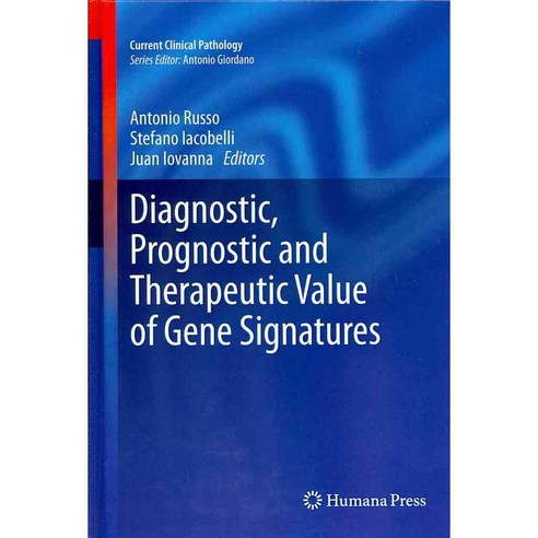 Diagnostic Prognostic and Therapeutic Value of Gene Signatures, Humana Pr Inc
