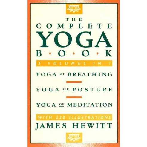 The Complete Yoga Book: Yoga of Breathing Yoga of Posture and Yoga of Meditation/Three Volumes in One, Schocken Books