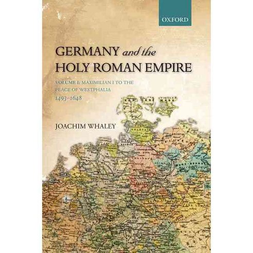 Germany and the Holy Roman Empire: Volume I: Maximilian I to the Peace of Westphalia 1493-1648 Paperback, Oxford University Press, USA