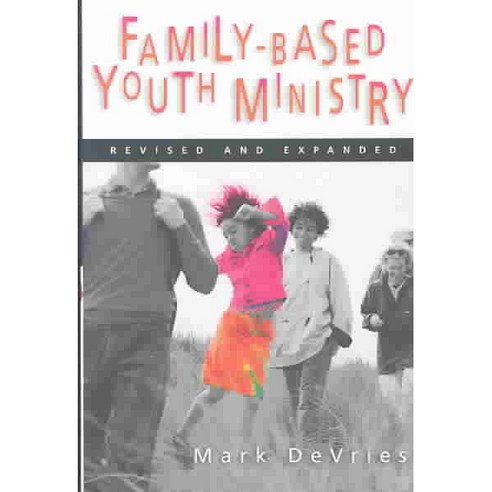 FAMILY- BASED YOUTH MINISTRY, Ivp Books