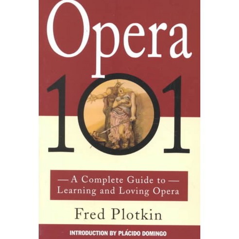 Opera 101 : A Complete Guide to Learning & Loving Opera, Hyperion