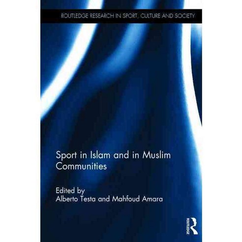 Sport in Islam and in Muslim Communities, Routledge