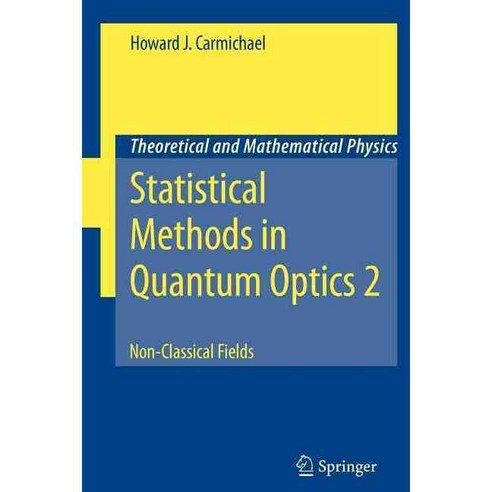 Statistical Methods in Quantum Optics 2: Non-classical Fields, Springer Verlag