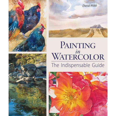 Painting in Watercolor: The Indispensable Guide, Firefly Books Ltd