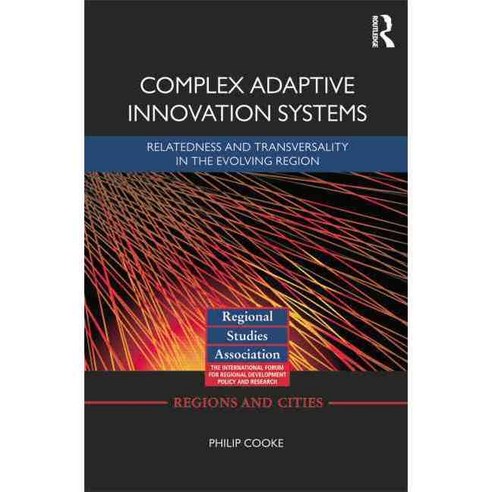 Complex Adaptive Innovation Systems: Relatedness and Transversality in the Evolving Region, Routledge