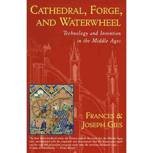 Cathedral Forge and Waterwheel: Technology and Invention in the Middle Ages, Perennial