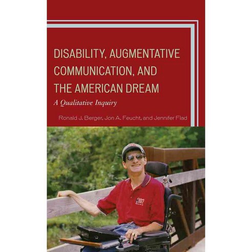 Disability Augmentative Communication and the American Dream: A Qualitative Inquiry, Lexington Books