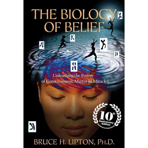 The Biology of Belief 10th Anniversary Edition:Unleashing the Power of Consciousness Matter & ..., Hay House