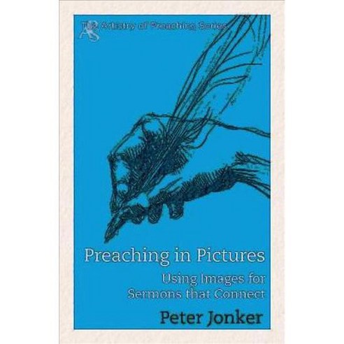 Preaching in Pictures: Using Images for Sermons That Connect, Abingdon Pr