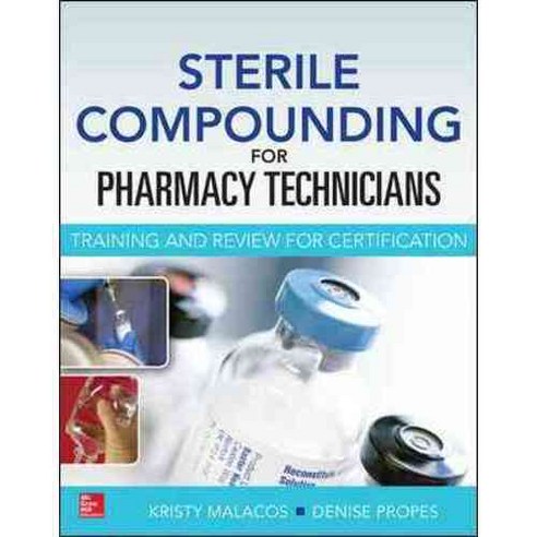 Sterile Compounding for Pharmacy Technicians: Training and Review for