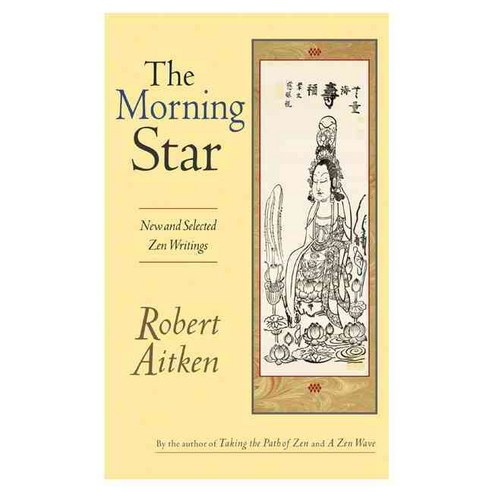 The Morning Star: New and Selected Zen Writings, Counterpoint