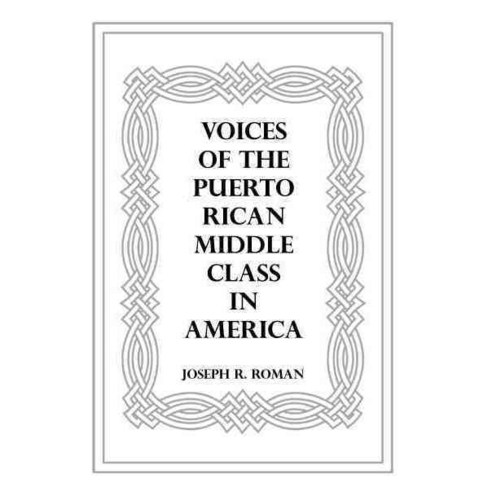 Voices of the Puerto Rican Middle Class in America, Rosedog Pr