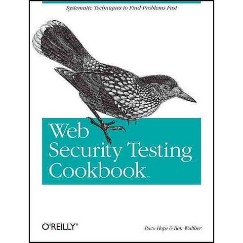 Web Security Testing Cookbook: Systematic Techniques to Find Problems Fast, Oreilly & Associates Inc