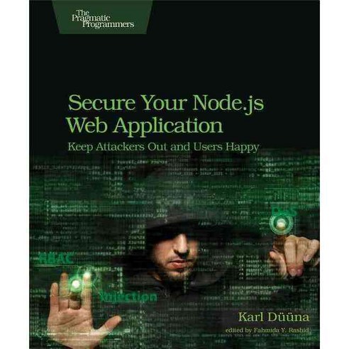 Secure Your Node.js Web Application: Keep Attackers Out and Users Happy, Pragmatic Bookshelf