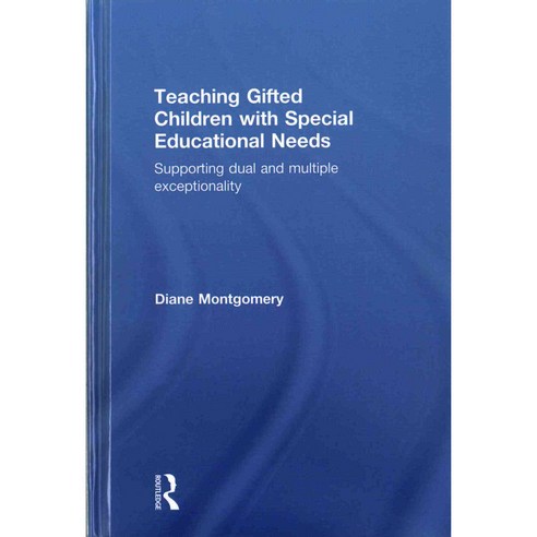 Teaching Gifted Children With Special Educational Needs: Supporting Dual and Multiple Exceptionality, Routledge
