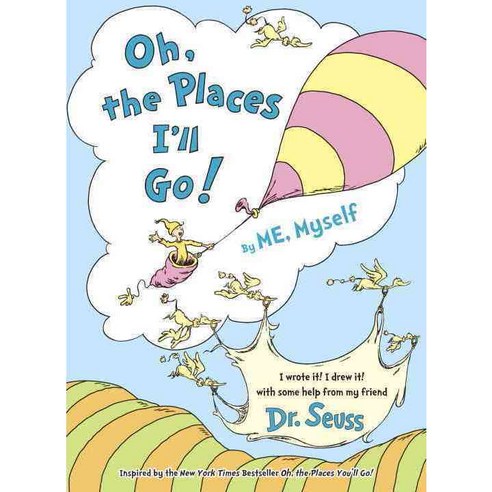 Oh the Places I''ll Go! by Me Myself Hardcover, Random House Books for Young Readers