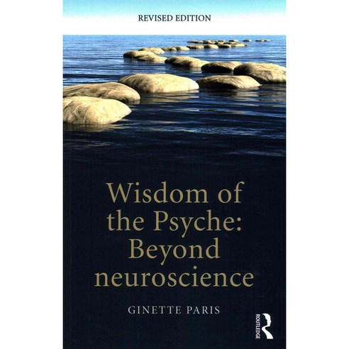 Wisdom of the Psyche: Beyond Neuroscience, Routledge