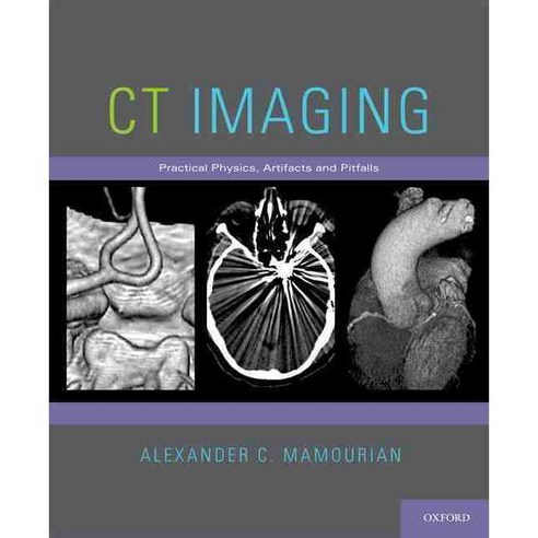 CT Imaging: Practical Physics Artifacts and Pitfalls, Oxford Univ Pr