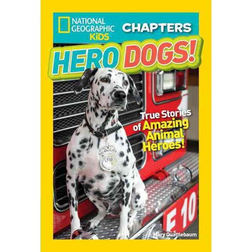 Hero Dogs!: True Stories of Amazing Animal Heroes!, Natl Geographic Soc Childrens books