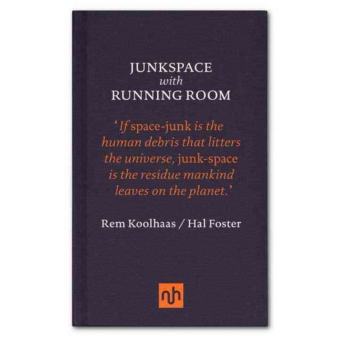 Junkspace with Running Room, Notting Hill Editions